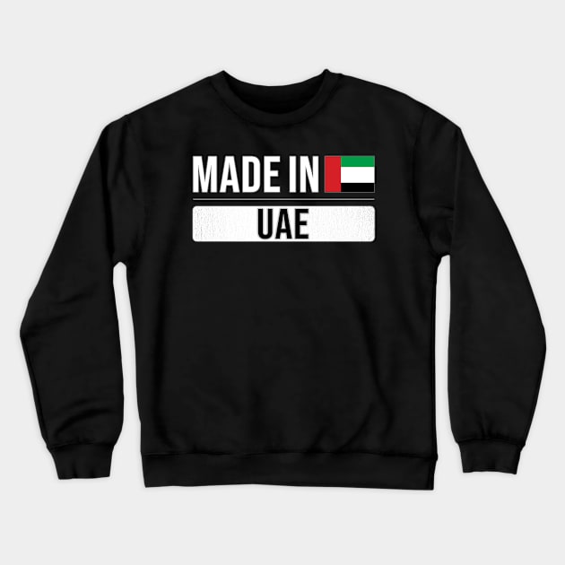 Made In UAE - Gift for Emirati With Roots From United Arab Emirates Crewneck Sweatshirt by Country Flags